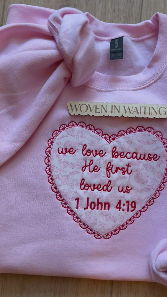 'He First Loved Us' Appliqué Sweatshirt or Hoodie